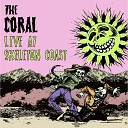 The Coral - Pass It On Live At Skeleton Coast