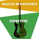 Rock Mystery - Every Time