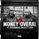 Cotti X Rotjoch feat Mocromaniac Mula B Louis - Money Overal