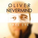 Oliver Nevermind - When the Time Is Right