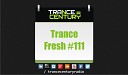 Trance Century Radio TranceFresh 111 - F G Noise Jo Cartwright Shed My Skin