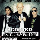Scooter - How Much Is The Fish DJ Pressure Remix Mash…
