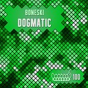 Boneski - Dogmatic Original Mix