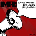 Jorge Montia - Get Louder Original Mix