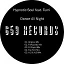 Hypnotic Soul feat Tumi - Dance All Night Original Mix