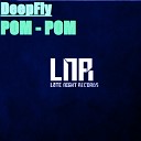 DeepFly - Pom Pom Original Mix