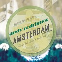 Andy Rodrigues - Amsterdam To The Rhythm Original Mix