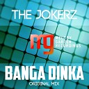 The Jokerz - Banga Dinka Original Mix