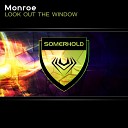 Monroe - Look Out The Window Radio Edit