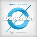 Dirty Harris - Juggernaut Original Mix