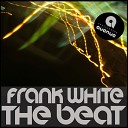Frank White - The Beat Original Mix