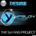 The Sayang Project - Desire Original Mix