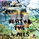 Uplink Feat Harriet Hill - Behind The Walls