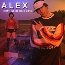 Alex feat Amelie - Don t Need Your Love Extended Version