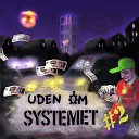 Uden Om Systemet feat Sivas Amro - Fra Jylland til Fyn til Sj lland