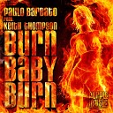 Paolo Barbato feat Keith Thompson - Burn Baby Burn Christian Hornbostel Mix