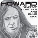 Howard Guitar Luedtke Blue Max - Come On Into my Kitchen