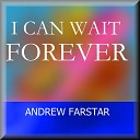 Andrew Farstar - I Can Wait Forever