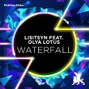 Lisitsyn feat Olya Lotus feat Olya Lotus - Waterfall Original Club Mix