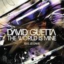 David Guetta Feat JD Davis - The World Is Mine Radio Edit