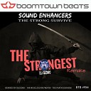 Sound Enhancers - The Strongest Remake DJ Gizmo Remix