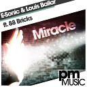 Louis Bailar E Sonic feat 88 Bricks - Miracle Original Mix