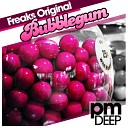 Freaks Original - Bubblegum Original Mix