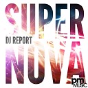DJ Report - Supernova Massive Tune Remix