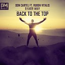 Don Cartel feat Ilker Akay Ruben Vitalis - Back To The Top