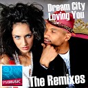 Dream City - Loving You Robaco Bossa Remix