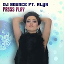 DJ Bounce feat Alya - Press Play AGRMusic