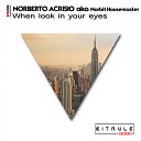 Norberto Acrisio aka Norbit Housemaster - When Look In Your Eyes Original Mix