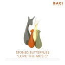 Stoned Butterflies - Love The Music Brain Damage