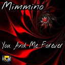 Mimmino - You Me Forever Original Mix