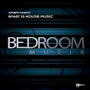 Joseph Mosch - What Is House Music Original Mix