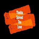 Yimika - Spread The Love