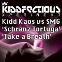 SMG Kidd Kaos - Schranz Tortuga Original Mix