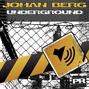 Johan Berg - Underground Original Mix