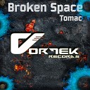 Tomac - Broken Space Original Mix