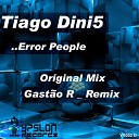 Tiago Dini5 - Error People Gast o R Remix