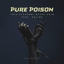 Pure Poison feat Polina - This Pleasure Needs Pain E D I K K G Z
