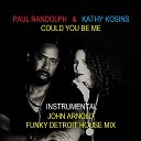 Kathy Kosins Paul Randolph - Could You Be Me Instumental John Arnold Funky Detroit House…