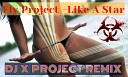 Fly Project - Like A Star DJ X PROJECT REMIX 2015