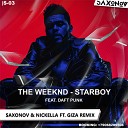 The Weeknd feat Daft Punk - Starboy Dj Saxonov Nickella ft Giza Remix
