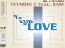 Vitamin T feat Sam - In The Name Of Love Extended Club Mix