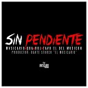 Dante Storch - Sin Pendiente Feat Qba Rbl Tavo