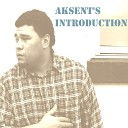 Aksent - Aksent s Introduction