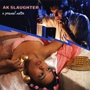 AK Slaughter - Mast Production