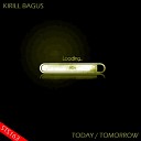 Kirill Bagus - Today Original Mix