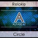 Reloke - Circle Original Mix